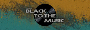 Black to the music